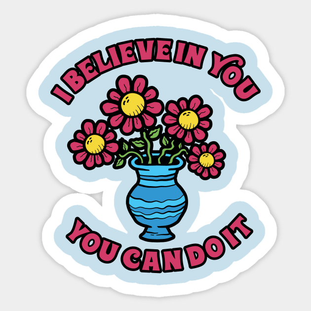 I Believe In You Flower Sticker by Vault Emporium